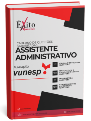 Assistente Administrativo - Banca VUNESP - Questões Gabaritadas