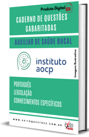 Auxiliar De Saúde Bucal - Banca INSTITUTO AOCP - Questões Gabaritadas