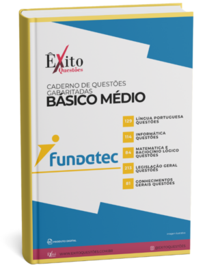 Básico Nível Médio - Banca FUNDATEC - Questões Gabaritadas
