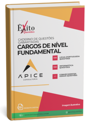 - Banca CARGOS DE NÍVEL FUNDAMENTAL APICE CONSULTORIA - Questões Gabaritadas