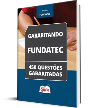 Caderno Fundatec - 450 Questões Gabaritadas - Digital (PDF) ou Impressa
