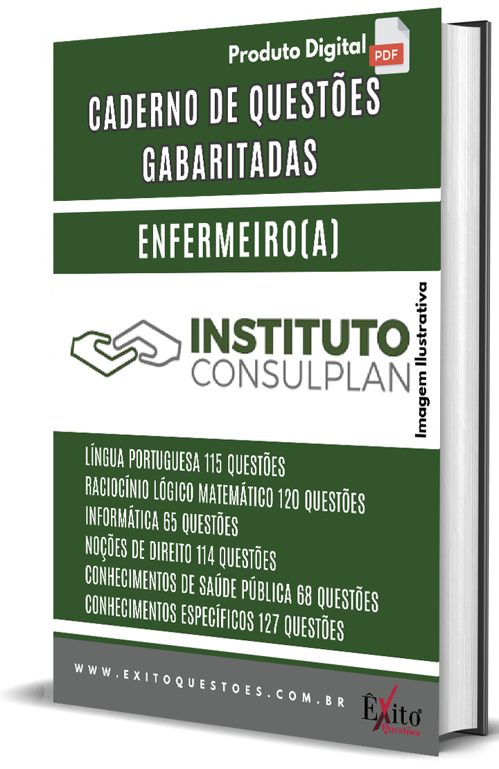 Enfermeiro(A) Instituto Consulplan - Questões Gabaritadas para Concurso Público Enfermeiro(A) Instituto Consulplan - Questões Gabaritadas para Concurso Público