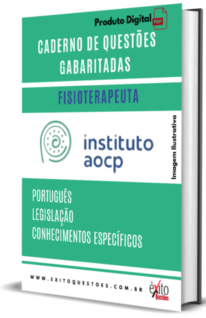 Fisioterapeuta - Banca INSTITUTO AOCP - Questões Gabaritadas