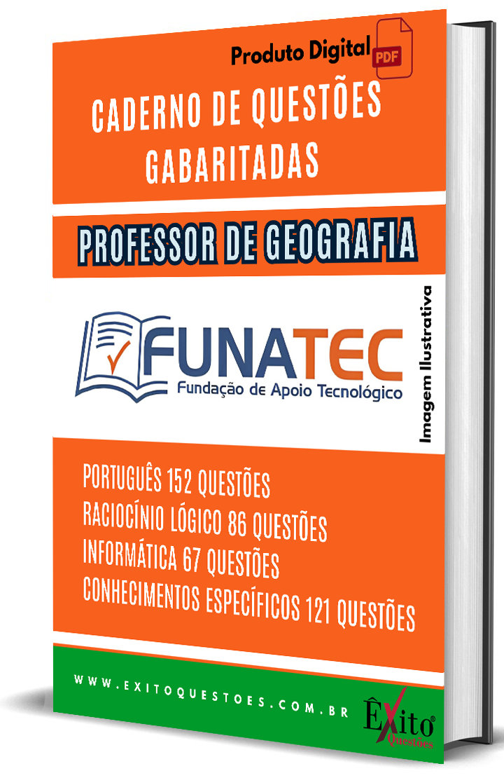 Professor De Geografia - Banca FUNATEC - Questões Gabaritadas Professor De Geografia - Banca FUNATEC - Questões Gabaritadas