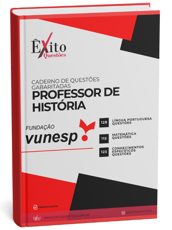 Professor De História - Banca VUNESP - Questões Gabaritadas Professor De História - Banca VUNESP - Questões Gabaritadas