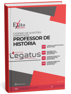 Professor De História - Banca LEGATUS - Questões Gabaritadas
