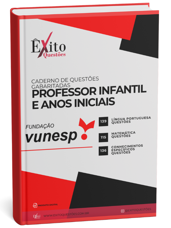 Professor Infantil E Anos Iniciais - Banca VUNESP - Questões Gabaritadas Professor Infantil E Anos Iniciais - Banca VUNESP - Questões Gabaritadas