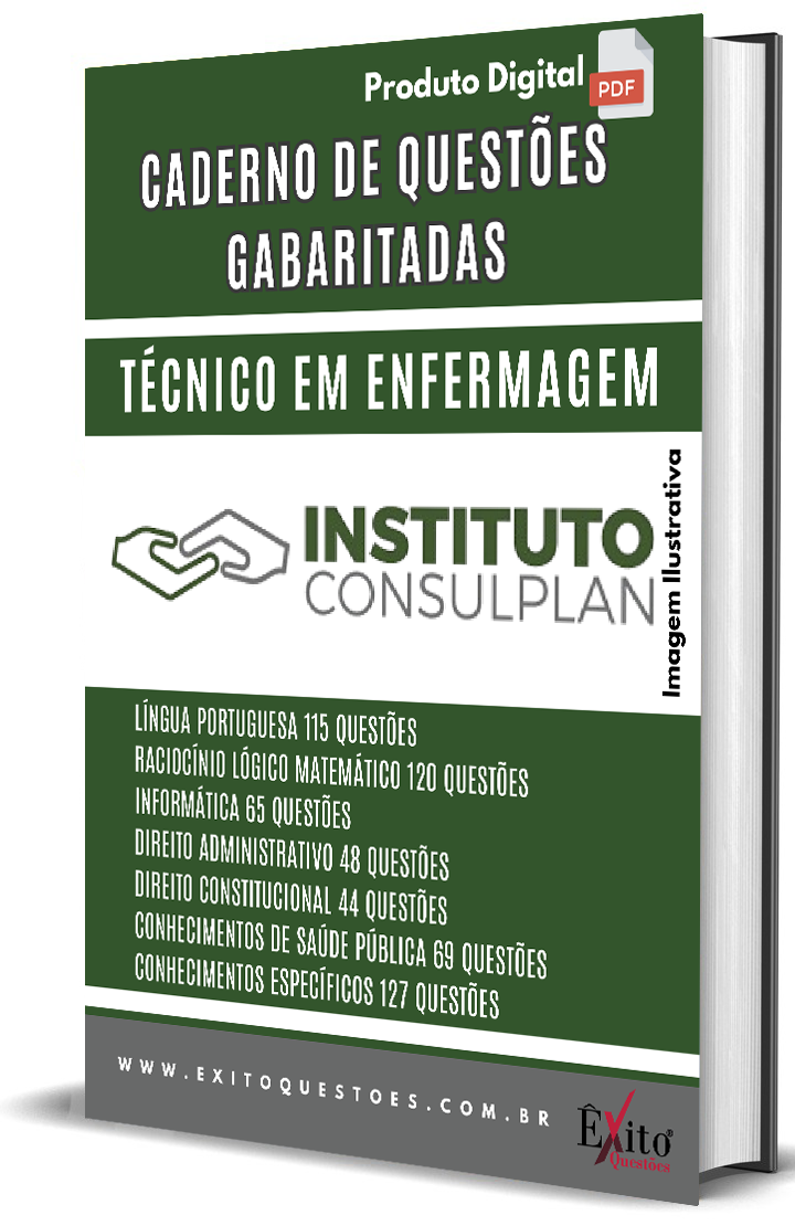 Técnico Em Enfermagem Instituto Consulplan - Questões Gabaritadas para Concurso Público Técnico Em Enfermagem Instituto Consulplan - Questões Gabaritadas para Concurso Público