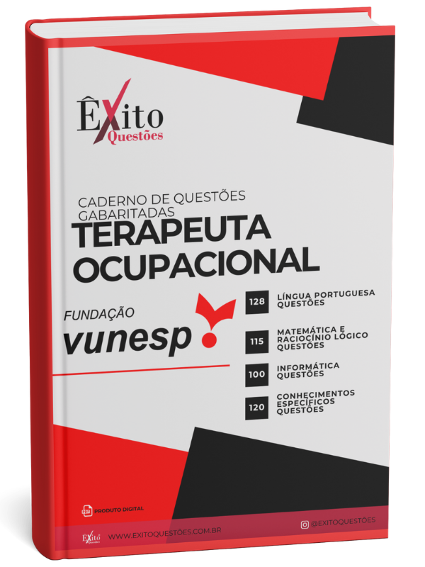 Terapeuta Ocupacional - Banca VUNESP - Questões Gabaritadas Terapeuta Ocupacional - Banca VUNESP - Questões Gabaritadas