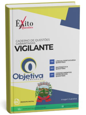 Vigilante - Banca (SOSSEGO/PB) OBJETIVA - Questões Gabaritadas