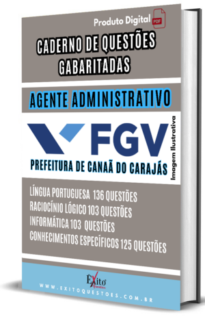 Agente Administrativo Canaã Dos Carajás - Banca FGV - Questões Gabaritadas