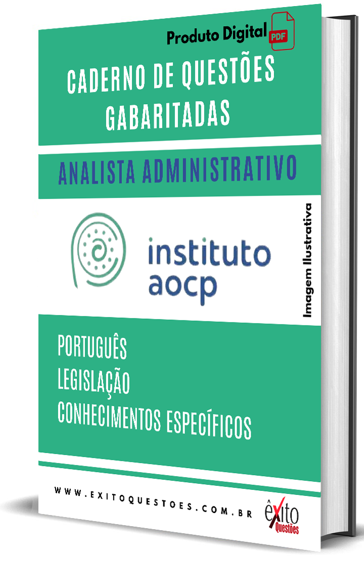 Analista Administrativo - Banca INSTITUTO AOCP - Questões Gabaritadas Analista Administrativo - Banca INSTITUTO AOCP - Questões Gabaritadas