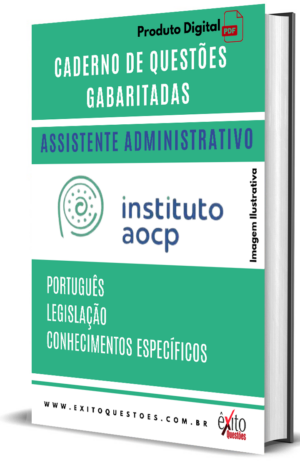 Assistente Administrativo - Banca INSTITUTO AOCP - Questões Gabaritadas