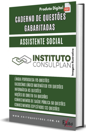 Assistente Social - Banca INSTITUTO CONSULPLAN - Questões Gabaritadas