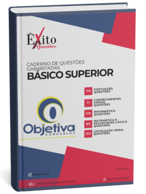 Básico Superior - Banca BANCA OBJETIVA - Questões Gabaritadas