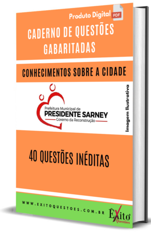 Conhecimentos Da Cidade: Presidente Sarney/Ma - Questões Gabaritadas para Concurso Público