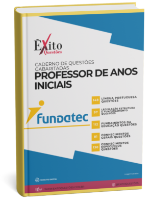 Professor Anos Iniciais - Banca FUNDATEC - Questões Gabaritadas