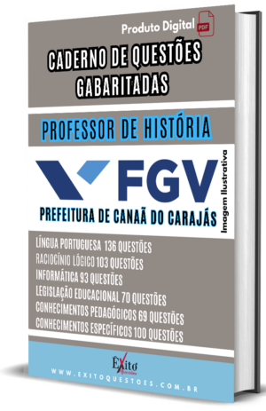 Professor De História Canaã Dos Carajás - Banca FGV - Questões Gabaritadas