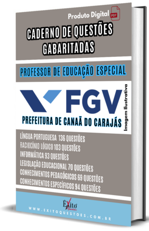 Educação Especial Canaã Dos Carajás - Banca FGV - Questões Gabaritadas