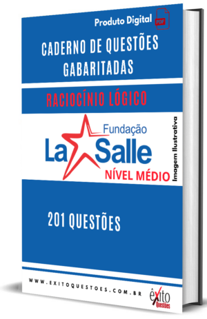 201 Questões Raciocínio Lógico Nível Médio Banca La Salle - Questões Gabaritadas para Concurso Público