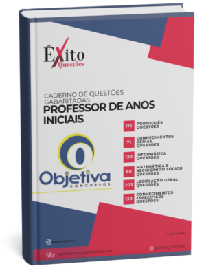 Professor De Anos Iniciais - Banca OBJETIVA CONCURSOS - Questões Gabaritadas