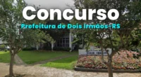 Concurso Dois Irmãos (RS) 2026: Edital Aberto com 23 Vagas