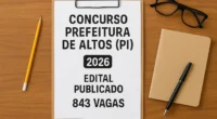 Concurso Prefeitura de Altos (PI) 2026: Edital Publicado com 843 Vagas